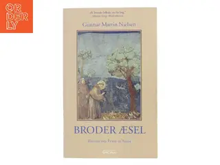 Broder Æsel : roman om Frans af Assisi af Gunnar Martin Nielsen (f. 1921) (Bog)