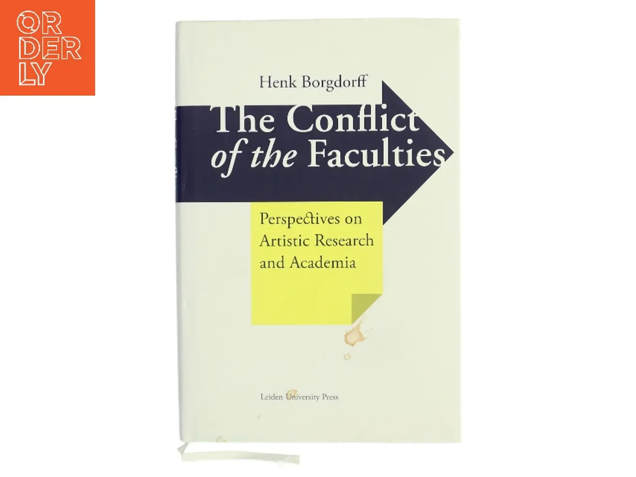 Billede 1 - The conflict of the faculties : perspectives on artistic research and academia af Henk Borgdorff (Bog)