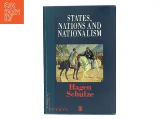 States, nations and nationalism : from the Middle Ages to the present af Hagen Schulze (Bog)