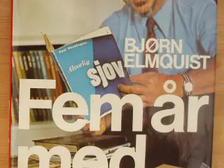 Fem år med Anker af Bjørn Elmquist