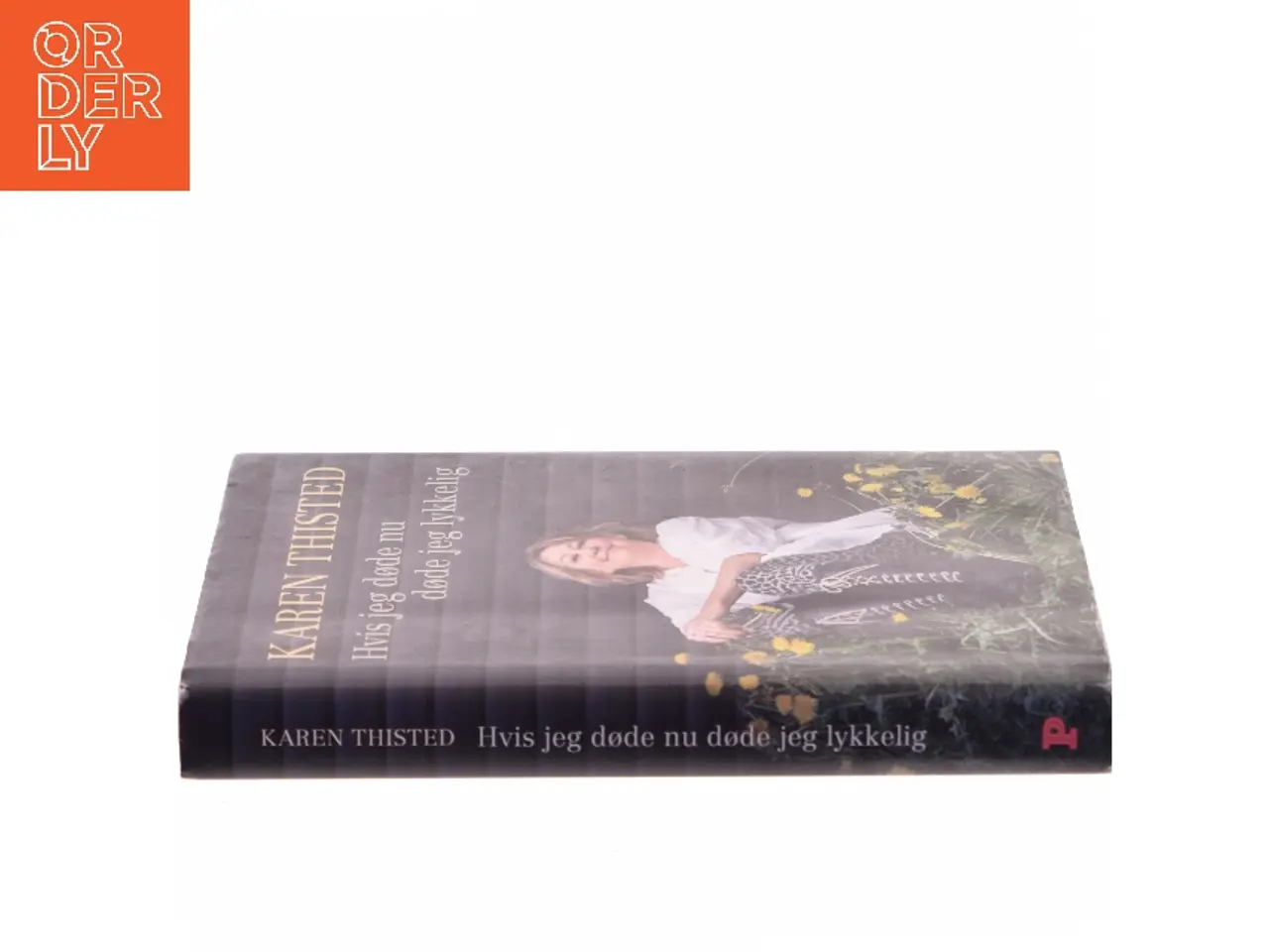 Billede 2 - Hvis jeg døde nu døde jeg lykkelig af Karen Thisted (f. 1946) (Bog)