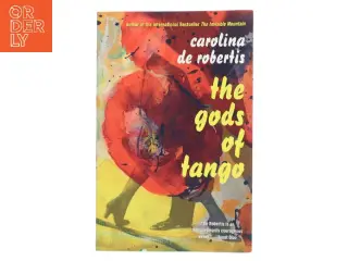 The Gods of Tango af Carolina De Robertis (Bog)