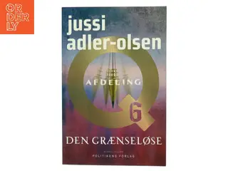 Den grænseløse : krimithriller af Jussi Adler-Olsen (Bog)