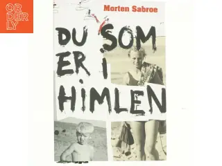 Du som er i himlen af Morten Sabroe, Morten Sabroe (Bog)