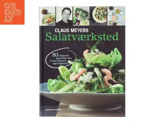 Claus Meyers salatværksted af Claus Meyer (Bog)