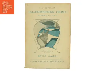 Islændernes Færd Hjemme og Ude. Egils saga af N. M. Petersen (Bog)