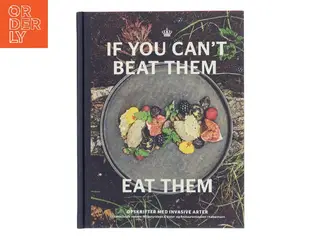If You Can't Beat Them - Eat Them af Miljøstyrelsen (Bog)