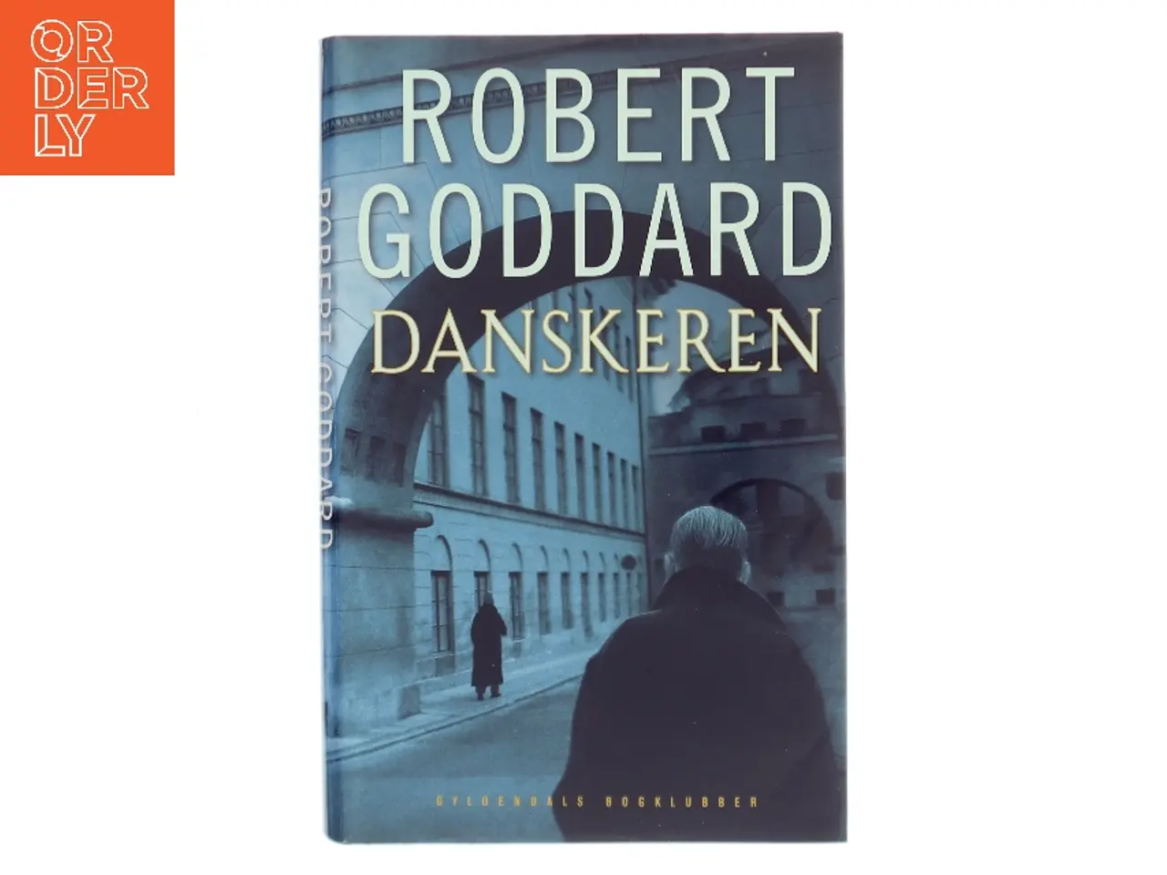 Billede 1 - Danskeren : kriminalroman af Robert Goddard (Bog)