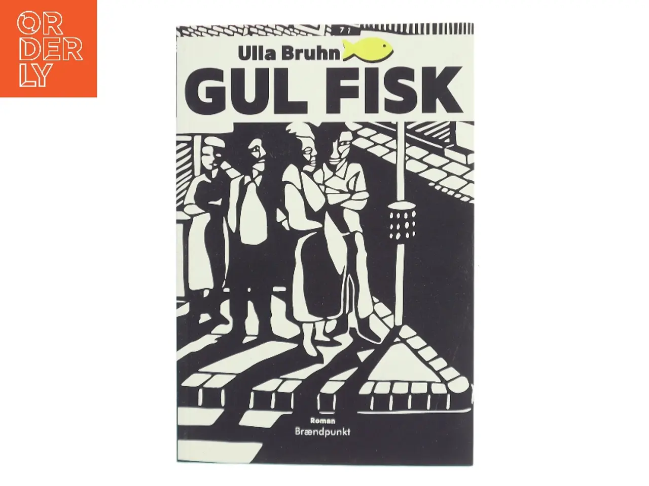 Billede 1 - Gul fisk : roman af Ulla Bruhn (f. 1956) (Bog)