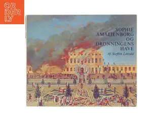 Sophie Amalienborg og Dronningens Have af Steffen Linvald (Bog)