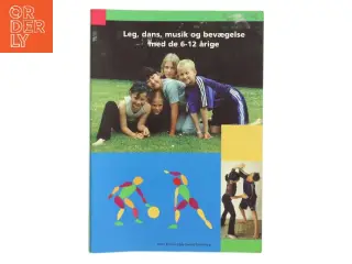 Leg, dans, musik og bevægelse med de 6-12 årige af Lone Bynner (Bog)
