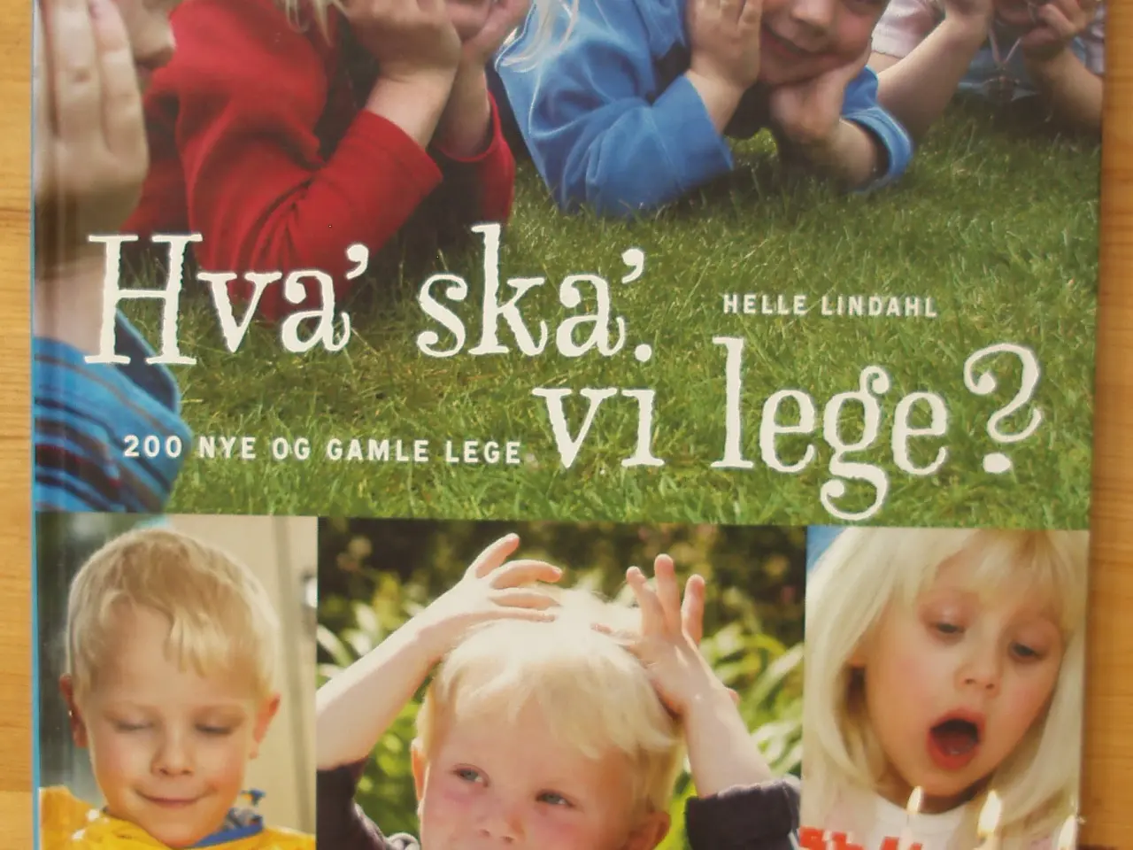 Billede 1 - Hva´ ska´ vi lege?, 200 nye og gamle lege