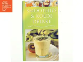 Smoothies & kolde drikke : Sunde og lækre drikke til enhver lejlighed af Ambridge Christine (Bog)