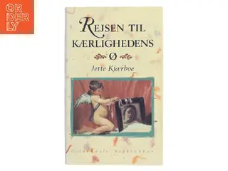 Rejsen til kærlighedens ø af Jette Kjærboe (Bog)