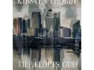 Tilfældets gud af Kirsten Thorup