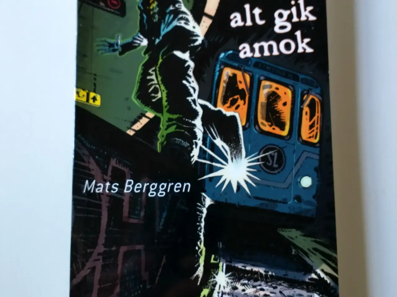 Billede 1 - Den aften alt gik amok. Af Mats Berggren