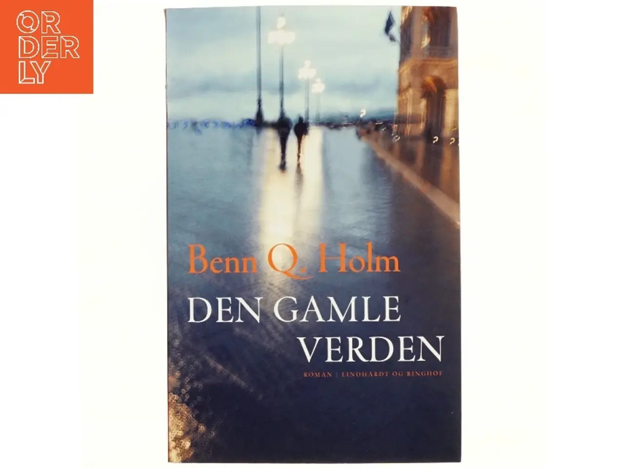 Billede 1 - Den gamle verden : roman af Benn Q. Holm (f. 1962) (Bog)