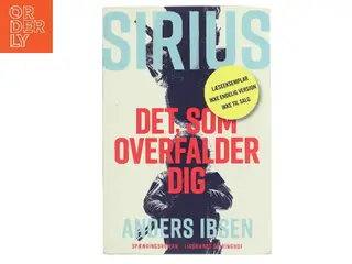Sirius – Det, som overfalder dig af Anders Ibsen (Bog)