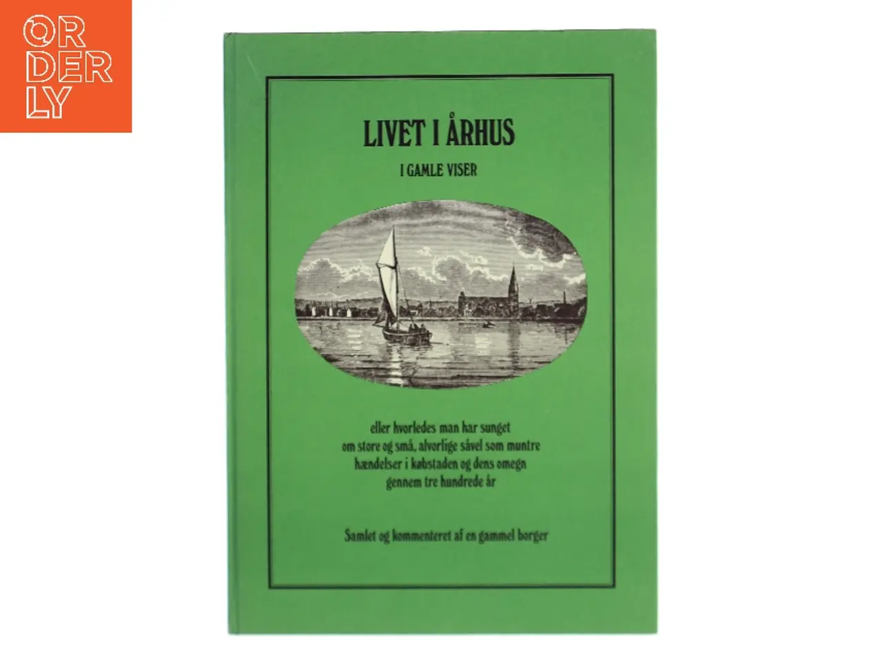 Billede 1 - Livet i Århus i gamle viser af En gammel borger (Bog)