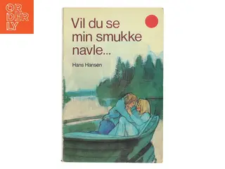 Vil du se min smukke navle... af Hans Hansen (Bog)