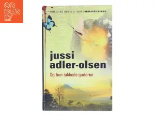 Og hun takkede guderne af Jussi Adler-Olsen (Bog)