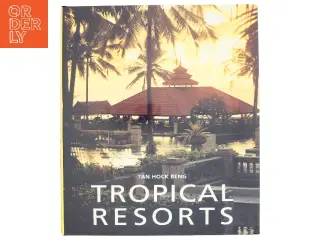 Tropical Resorts af Hock Beng Tan (Bog)