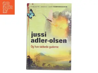 Og hun takkede guderne af Jussi Adler-Olsen (Bog)