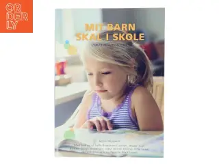 Mit barn skal i skole : forældrehåndbogen af Janne Hejgaard (Bog)