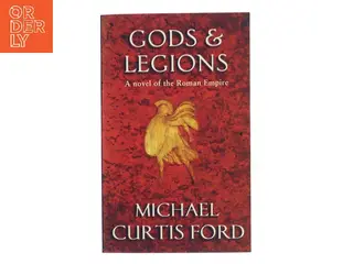 Gods & Legions af Michael Curtis Ford (Bog)