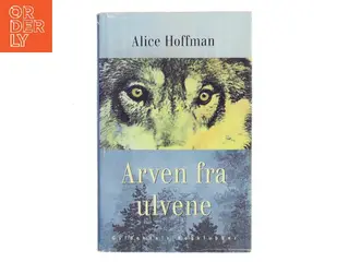 Arven fra ulvene : roman af Alice Hoffman (Bog)