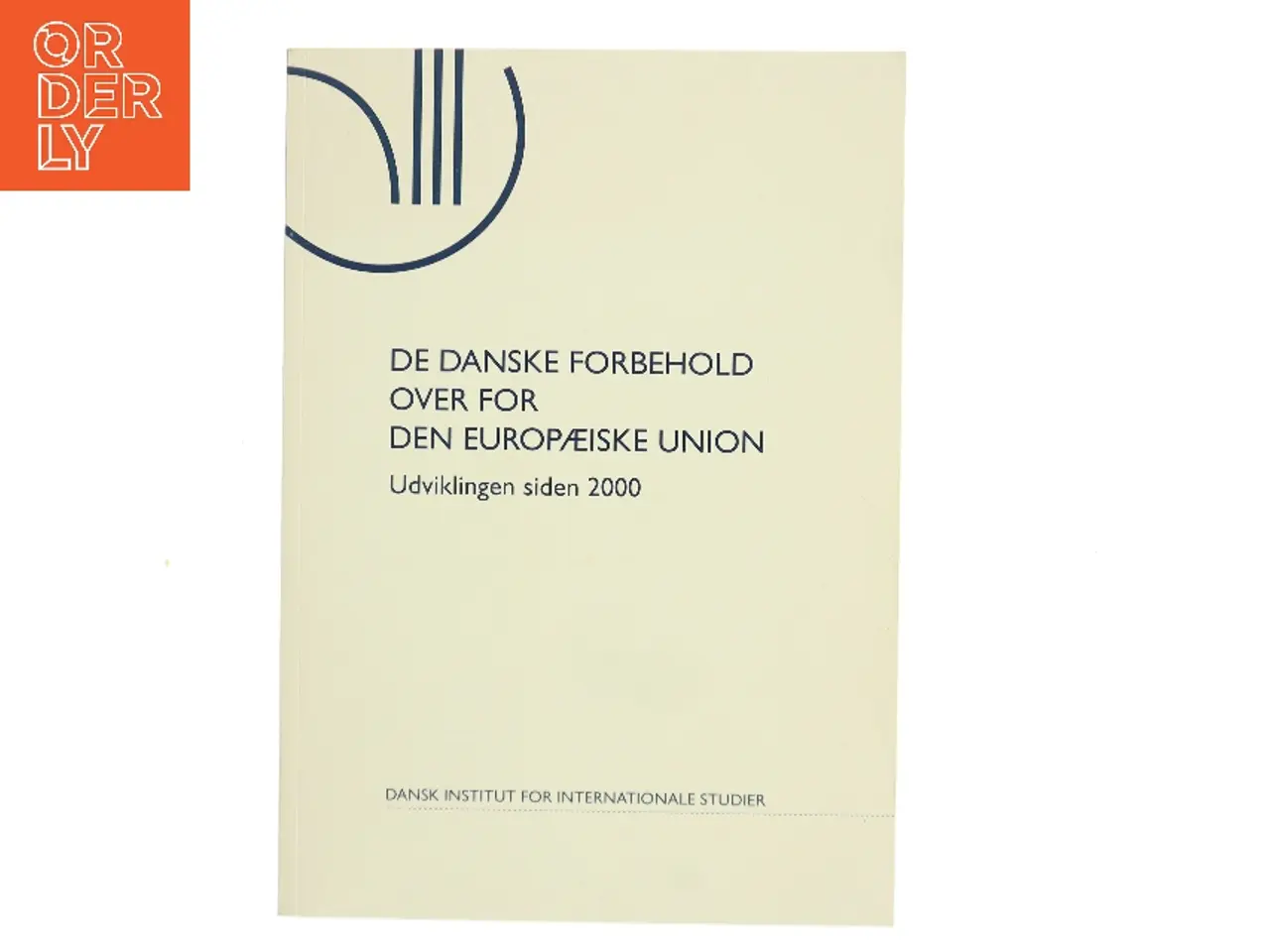 Billede 1 - De danske forbehold over for den Europæiske Union af Dansk Institut for Internationale Studier (Bog)