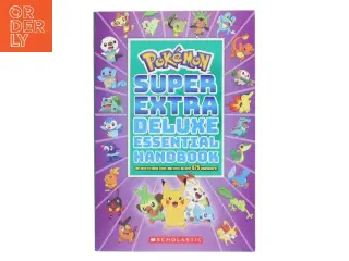 Pokémon super extra deluxe essential handbook : the need-to-know stats and facts on over 875 characters! af Scholastic (Bog)