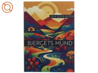 Bjergets mund : fortælling om liv og død i en bjerglandsby af Dea Sofie Kudsk (f. 1990) (Bog)
