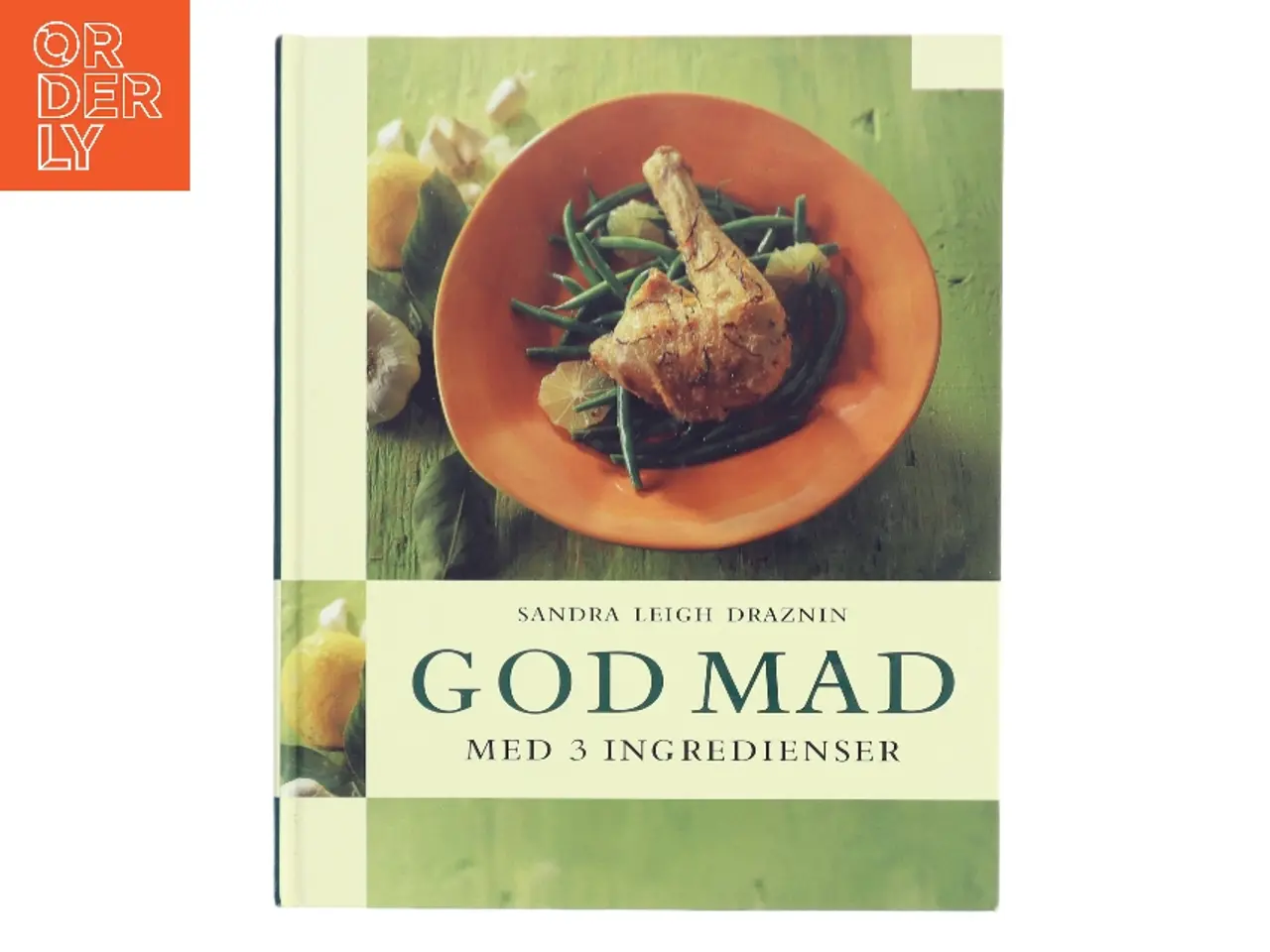 Billede 1 - God Mad Med 3 Ingredienser af Sandra Leigh Draznin (Bog)