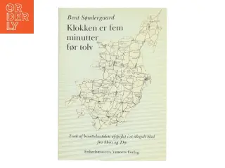 Klokken er fem minutter før tolv af Bent Søndergaard (Bog)