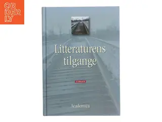 Litteraturens tilgange : metodiske angrebsvinkler (Bog)