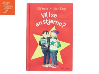 Vil I se en stjerne? af Ulf Stark (Bog)