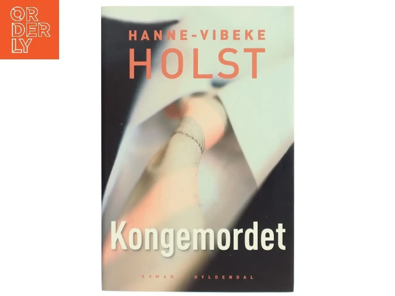 Billede 1 - Kongemordet : roman af Hanne-Vibeke Holst (Bog)