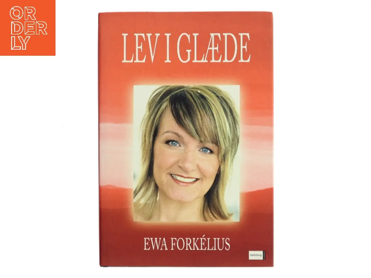 Billede 1 - Lev i glæde af Ewa Forkélius (Bog)