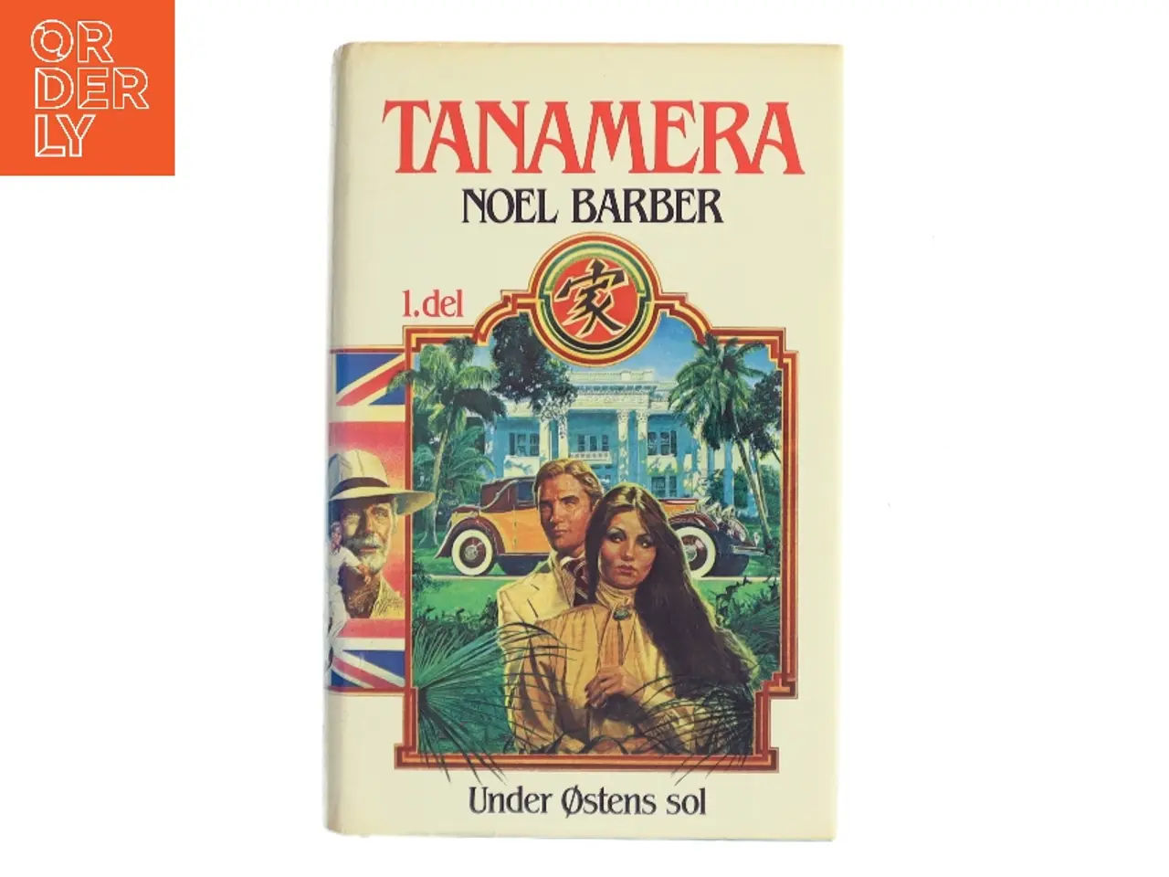 Billede 1 - Tanamera. 1. del – Under Østens sol af Noel Barber (Bog)