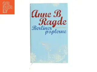 Berlinerpoplerne af Anne B. Ragde (Bog)