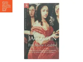 Fru Marie Grubbe af J. P. Jacobsen (f. 1847) (Bog)