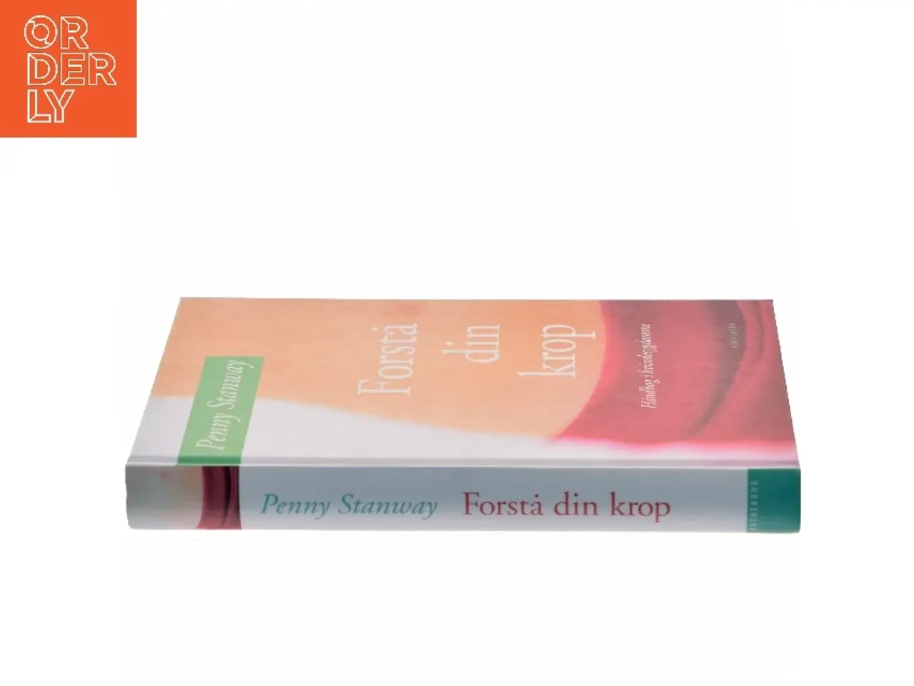 Billede 2 - Forstå din krop : håndbog i kvindesygdomme af Penny Stanway (Bog)