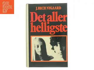 Det aller helligste af J. Bech Nygaard (Bog)