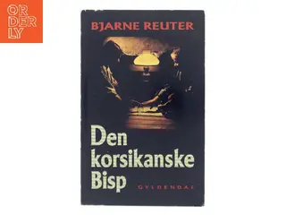 Den korsikanske Bisp af Bjarne Reuter (Bog)