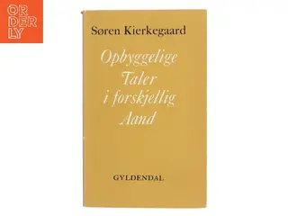 Opbyggelige Taler i forskjellig Aand af Søren Kierkegaard (Bog)