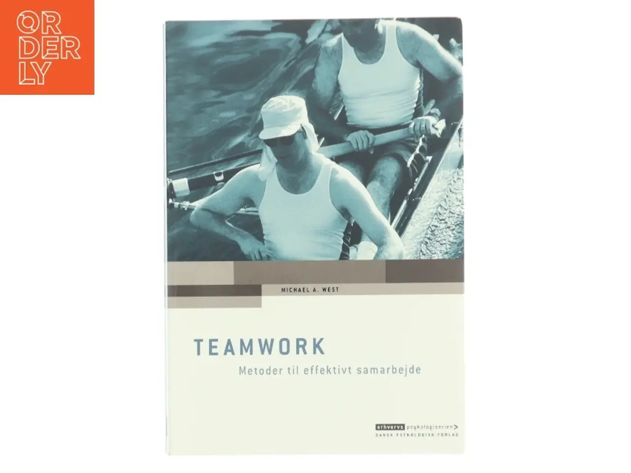 Billede 1 - Teamwork : - metoder til effektivt samarbejde af Michael A. West (Bog)