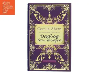 Dagbog fra i morgen : roman af Cecelia Ahern (Bog)