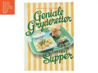 Geniale gryderetter og superbe supper (Bog)