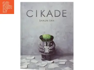 Cikade af Shaun Tan (Bog)